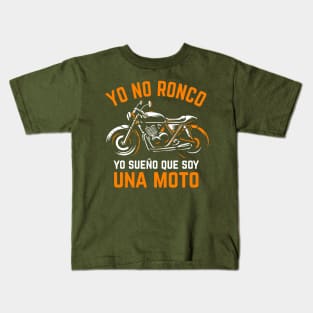 yo no ronco, yo sueño que soy una moto Kids T-Shirt